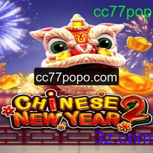 Descubra o Mundo Fascinante de CHINESENEWYEAR2 e a Palavra-Chave 'cc77pop'
